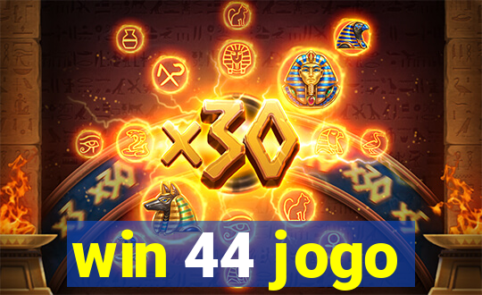 win 44 jogo